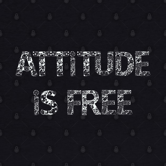 Attitude Is Free | White Ornamental Typography by Nonconformist